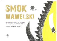 Smok Wawelski. Autor: Karolina Grabarczyk, Nika Jaworowska-Duchlińska. SmakLiter.pl Okładka książki Smok Wawelski