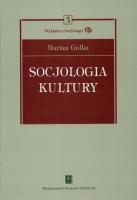 Socjologia kultury. Autor: Golka Marian. SmakLiter.pl Okładka książki Socjologia kultury