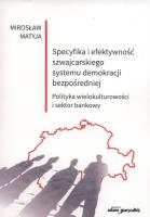 Specyfika i efektywność szwajcarskiego systemu demokracji bezpośredniej. Autor: Matyja Mirosław. SmakLiter.pl Okładka książki Specyfika i efektywność szwajcarskiego systemu demokracji bezpośredniej