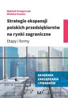 Strategie ekspansji polskich przedsiębiorstw na rynki zagraniczne. Autor: Grzegorczyk Wojciech, Krawiec Wioletta. SmakLiter.pl Okładka książki Strategie ekspansji polskich przedsiębiorstw na rynki zagraniczne