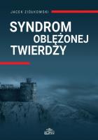 Syndrom oblężonej twierdzy. Autor: Ziółkowski Jacek. SmakLiter.pl Okładka książki Syndrom oblężonej twierdzy