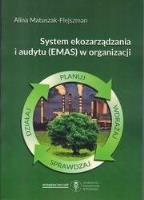 System ekozarządzania i audytu (EMAS) w organizacj. Autor: Alina Matuszak-Flejszman. SmakLiter.pl Okładka książki System ekozarządzania i audytu (EMAS) w organizacj