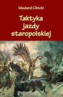Taktyka jazdy staropolskiej. Autor: Medard Cibicki. SmakLiter.pl Okładka książki Taktyka jazdy staropolskiej