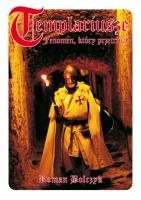 Templariusze Fenomen który przetrwał. Autor: Bolczyk Roman. SmakLiter.pl Okładka książki Templariusze Fenomen który przetrwał