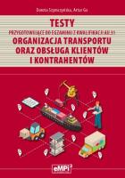 Testy kwalifikacja AU.31 Organizacja transportu.... Autor: Dorota Szymczyńska, Artur Gołębiowski (ilustr.). SmakLiter.pl Okładka książki Testy kwalifikacja AU.31 Organizacja transportu...