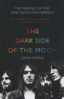 The Dark Side of the Moon. Autor: John Harris. SmakLiter.pl Okładka książki The Dark Side of the Moon