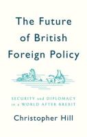 The Future of British Foreign Policy. Autor: Hill Christopher. SmakLiter.pl Okładka książki The Future of British Foreign Policy