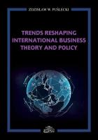Trends Reshaping International Business Theory and Policy. Autor: Zdzisław W. Puślecki. SmakLiter.pl Okładka książki Trends Reshaping International Business Theory and Policy