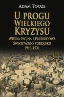 U progu Wielkiego Kryzysu. Autor: Tooze Adam. SmakLiter.pl Okładka książki U progu Wielkiego Kryzysu