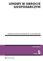 Umowy w obrocie gospodarczym w.5. Autor: Opracowanie zbiorowe. SmakLiter.pl Okładka książki Umowy w obrocie gospodarczym w.5