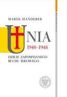 Okładka książki Unia 1940-1948. Dzieje zapomnianego ruchu ideowego