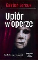 Upiór w operze. Autor: Leroux Gaston. SmakLiter.pl Okładka książki Upiór w operze