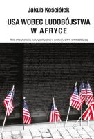 USA wobec ludobójstwa w Afryce. Autor: Kościółek Jakub. SmakLiter.pl Okładka książki USA wobec ludobójstwa w Afryce