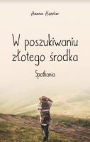 Okładka książki W poszukiwaniu złotego środka