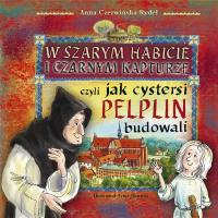 W szarym habicie i czarnym kapturze. Autor: Czerwińska-Rydel Anna. SmakLiter.pl Okładka książki W szarym habicie i czarnym kapturze