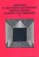 Wartości w językowo-kulturowym obrazie świata..T.5. Autor: Niebrzegowska-Bartmińska Stanisława, Dorota Pazio. SmakLiter.pl Okładka książki Wartości w językowo-kulturowym obrazie świata..T.5