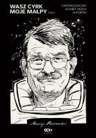 WASZ CYRK MOJE MAŁPY CHRONOLOGICZNY ALFABET MOICH AUTORÓW TOM 2. Autor: Parowski Maciej. SmakLiter.pl Okładka książki WASZ CYRK MOJE MAŁPY CHRONOLOGICZNY ALFABET MOICH AUTORÓW TOM 2