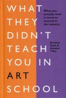 What They Didn't Teach You in Art. School. Wydawca: Ilex Publications LLC. SmakLiter.pl Opakowanie What They Didn't Teach You in Art. School