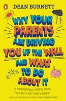 Why Your Parents Are Driving You Up the Wall and What To Do About It. Autor: Dean Burnett. SmakLiter.pl Okładka książki Why Your Parents Are Driving You Up the Wall and What To Do About It
