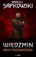 Wiedźmin. Tom 2. Miecz przeznaczenia (wer. gra). Autor: Andrzej Sapkowski. SmakLiter.pl Okładka książki Wiedźmin. Tom 2. Miecz przeznaczenia (wer. gra)