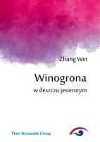 Winogrona w deszczu jesiennym. Autor: Zhang Weiwen. SmakLiter.pl Okładka książki Winogrona w deszczu jesiennym