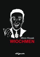 Wiochmen. Autor: Miron Kłusak. SmakLiter.pl Okładka książki Wiochmen