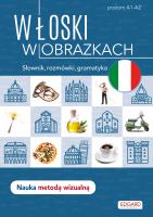 WŁOSKI W OBRAZKACH SŁÓWKA ROZMÓWKI GRAMATYKA. Autor: Opracowanie zbiorowe. SmakLiter.pl Okładka książki WŁOSKI W OBRAZKACH SŁÓWKA ROZMÓWKI GRAMATYKA