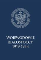 Okładka książki Wojewodowie białostoccy 1919-1944