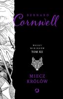 Wojny Wikingów T.12 Miecz królów. Autor: Bernard Cornwell. SmakLiter.pl Okładka książki Wojny Wikingów T.12 Miecz królów