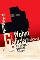 Wołyń i Galicja Wschodnia pod okupacją niemiecką 1943-1944. Wydawca: Centrum Polsko-Rosyjskiego Dialogu i Porozumienia. SmakLiter.pl Opakowanie Wołyń i Galicja Wschodnia pod okupacją niemiecką 1943-1944