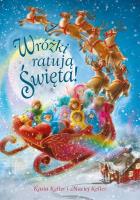WRÓŻKI RATUJĄ ŚWIĘTA. Autor: Keller Katarzyna, MACIEJ KELLER. SmakLiter.pl Okładka książki WRÓŻKI RATUJĄ ŚWIĘTA