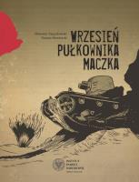 Wrzesień pułkownika Maczka. Autor: Zajączkowski Sławomir, Tomasz Bereźnicki. SmakLiter.pl Okładka książki Wrzesień pułkownika Maczka