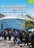 WSCHODNIE ŚCIEŻKI REPORTAŻE Z DAWNYCH RUBIEŻY RZECZYPOSPOLITEJ. Autor: Węglicka Katarzyna. SmakLiter.pl Okładka książki WSCHODNIE ŚCIEŻKI REPORTAŻE Z DAWNYCH RUBIEŻY RZECZYPOSPOLITEJ
