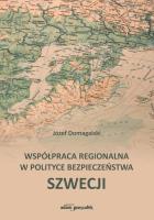 Okładka książki Współpraca regionalna w polityce bezpieczeństwa Szwecji