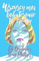 Wszyscy moi bohaterowie to ćpuny. Autor: Ed Brubaker, Phillips Sean. SmakLiter.pl Okładka książki Wszyscy moi bohaterowie to ćpuny
