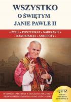 Wszystko o świętym Janie Pawle II XXS. Autor: Borek Wacław Stefan. SmakLiter.pl Okładka książki Wszystko o świętym Janie Pawle II XXS