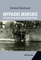 Wypadki morskie i ich wpływ na bezpieczeństwo pływania. Autor: Neubauer Tomasz. SmakLiter.pl Okładka książki Wypadki morskie i ich wpływ na bezpieczeństwo pływania
