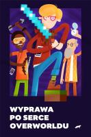 WYPRAWA PO SERCE OVERWORLDU. Autor: Marine Carteron, Blaźniak Maciek. SmakLiter.pl Okładka książki WYPRAWA PO SERCE OVERWORLDU