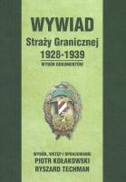 Wywiad Straży Granicznej 1928-1939. Autor: Kołakowski Piotr, Techman Ryszard. SmakLiter.pl Okładka książki Wywiad Straży Granicznej 1928-1939