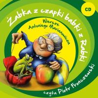 Żabka z czapki babki z Rabki - Audiobook. Autor: Marianowicz Antoni. SmakLiter.pl Okładka książki Żabka z czapki babki z Rabki - Audiobook