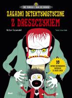 ZAGADKI DETEKTYWISTYCZNE Z DRESZCZYKIEM. Autor: Victor Escandell, Ana Gallo. SmakLiter.pl Okładka książki ZAGADKI DETEKTYWISTYCZNE Z DRESZCZYKIEM