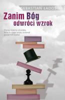 ZANIM BÓG ODWRÓCI WZROK. Autor: Ładoś Sebastian. SmakLiter.pl Okładka książki ZANIM BÓG ODWRÓCI WZROK