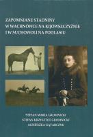 Zapomniane stadniny w Wachnówce na Kijowszczyźnie i w Suchowoli na Podlasiu. Autor: Gromnicki Stefan Maria, Gromnicki Stefan Krzysztof, Gątarczyk Agnieszka. SmakLiter.pl Okładka książki Zapomniane stadniny w Wachnówce na Kijowszczyźnie i w Suchowoli na Podlasiu