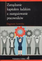 Zarządzanie kapitałem ludzkim a zaangażowanie pracowników. Autor: Lewicka Dagmara. SmakLiter.pl Okładka książki Zarządzanie kapitałem ludzkim a zaangażowanie pracowników