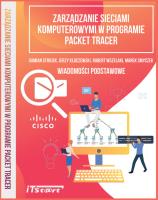 Zarządzanie sieciami komputerowymi w programie Packet Tracer. Autor: Strojek Damian, Kluczewski Jerzy, Wszelaki Robert, Smyczek Marek. SmakLiter.pl Okładka książki Zarządzanie sieciami komputerowymi w programie Packet Tracer