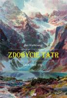 Zdobycie Tatr T.2 Historia i kronika taternictwa. Autor: Małgorzty I Jana Kiełkowskich. SmakLiter.pl Okładka książki Zdobycie Tatr T.2 Historia i kronika taternictwa