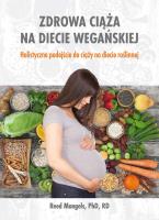 Zdrowa ciąża na diecie wegańskiej. Autor: Mangels Reed. SmakLiter.pl Okładka książki Zdrowa ciąża na diecie wegańskiej