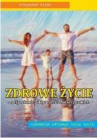 Zdrowe życie - odżywianie, aktywność dla.... Autor: Krzysztof Kijek. SmakLiter.pl Okładka książki Zdrowe życie - odżywianie, aktywność dla...