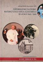Zgromadzenie Służebnic Najświętszego Serca Jezusowego w latach 1945-1989. Autor: Kupczewska Jadwiga Monika. SmakLiter.pl Okładka książki Zgromadzenie Służebnic Najświętszego Serca Jezusowego w latach 1945-1989