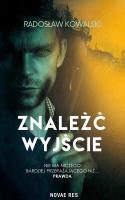 Znaleźć wyjście. Autor: Kowalski Radosław. SmakLiter.pl Okładka książki Znaleźć wyjście